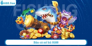 bắn cá nổ hũ hi88