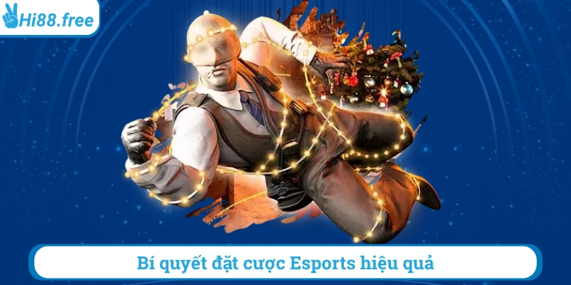 Bí quyết đặt cược esports hiệu quả