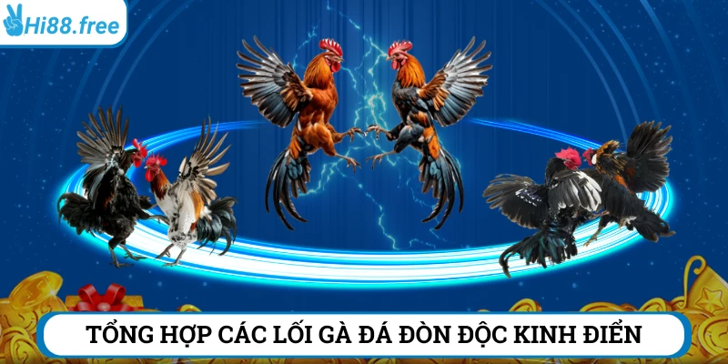 Tổng hợp các thế đá gà độc kinh điển hiện nay