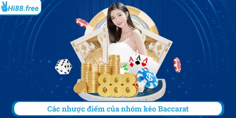 Các nhược điểm của nhóm kéo baccarat
