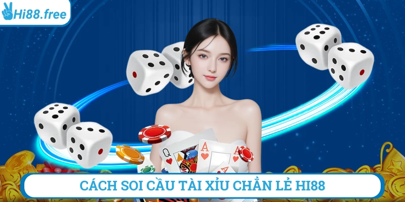 Cách soi cầu tài xỉu chẳn lẻ hi88