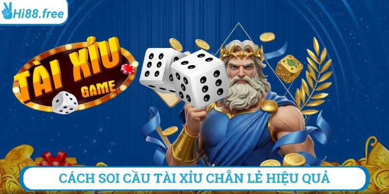 Cách soi cầu tài xỉu chẳn lẻ hiệu quả