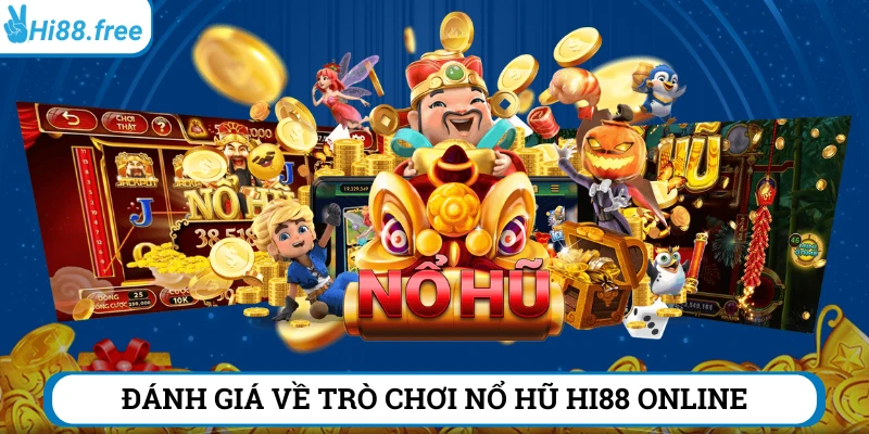 Nổ hũ Hi88 thu hút hàng triệu người chơi 