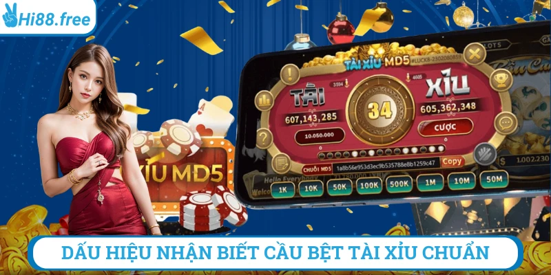 Dấu hiệu nhận biết cầu bệt tài xỉu chuẩn