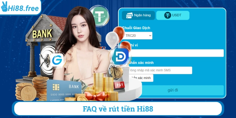FAQ về rút tiền hi88