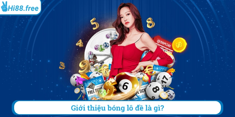 Giới thiệu bóng lô đề là gì