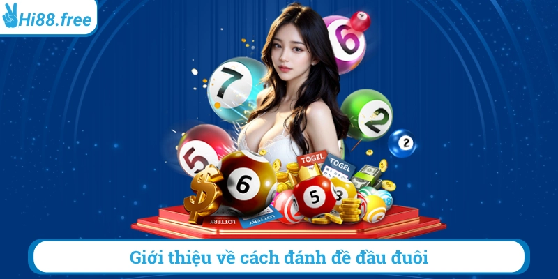 Giới thiệu về cách đánh đề đầu đuôi