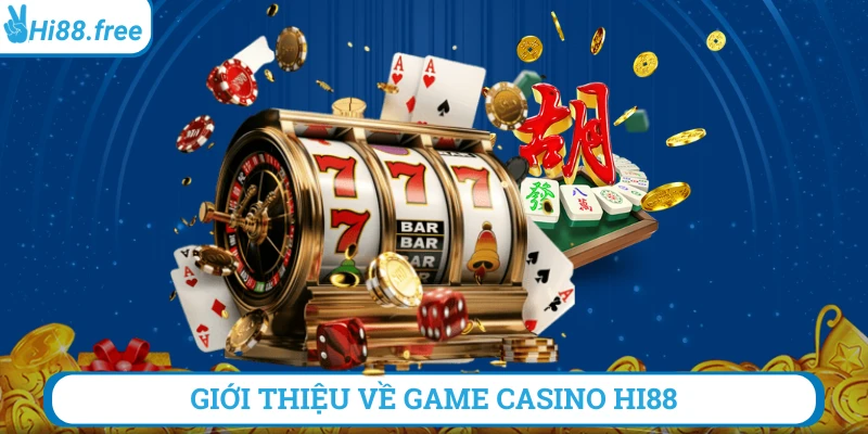 Giới thiệu về casino hi88