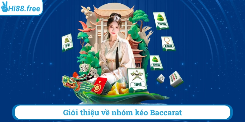 Giới thiệu về nhóm kéo baccarat