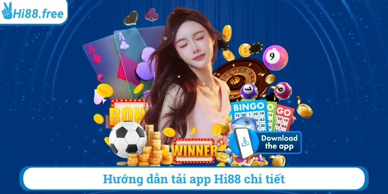 Hướng dẫn tải app hi88 chi tiết