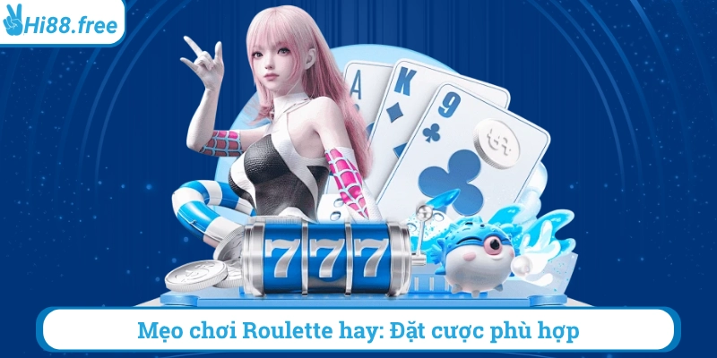 Mẹo chơi roulette hay đặt cược phù hợp