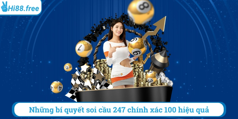 Những bí quyết soi cầu 247 chính xác 100 hiệu quả