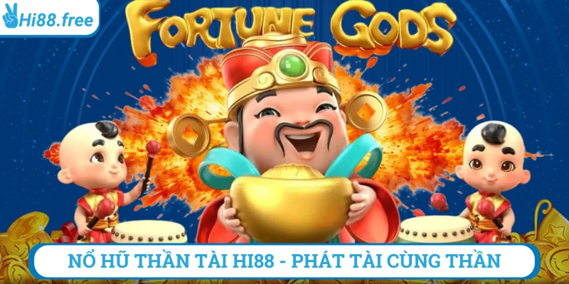 cách chơi nổ hũ thần tài hi88