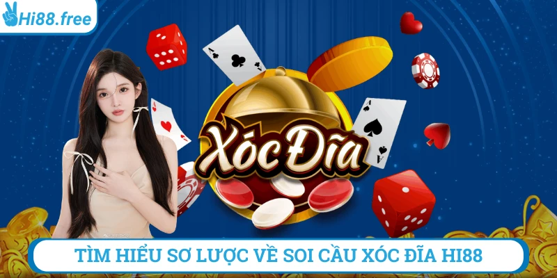 Tìm hiểu sơ lược về cách soi cầu xóc đĩa hi88