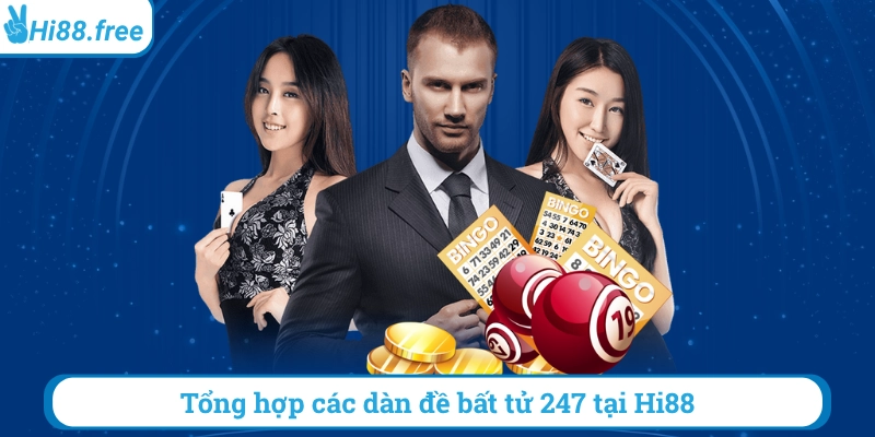 Tổng hợp các dàn đề bất tử 247 tại hi88