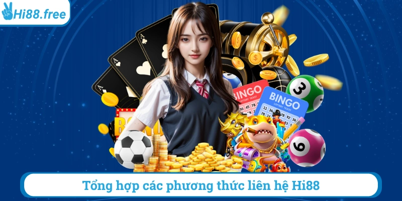 Tổng hợp các phương thức liên hệ hi88
