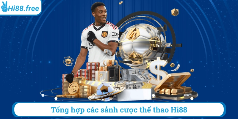 Tổng hợp các sảnh cược thể thao hi88